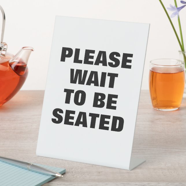 Please Wait To Be Seated, Restaurant Sign,  Pedestal Sign (In SItu)