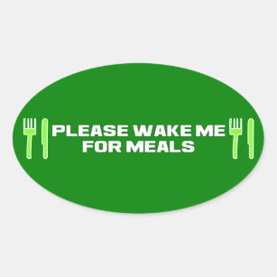 Please Wake Me for Meals Oval Sticker