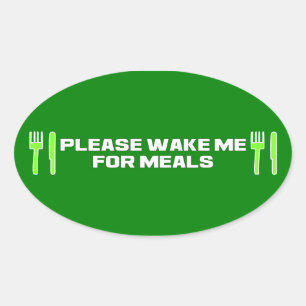 Please Wake Me for Meals Oval Sticker