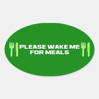 Please Wake Me for Meals Oval Sticker