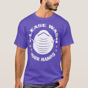 Please Wash Your Hands T-Shirt
