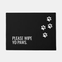 Please Wipe Yo Paws Funny Dog Quote White Text