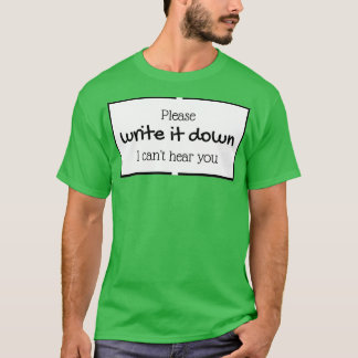 Please write it down black and white T-Shirt