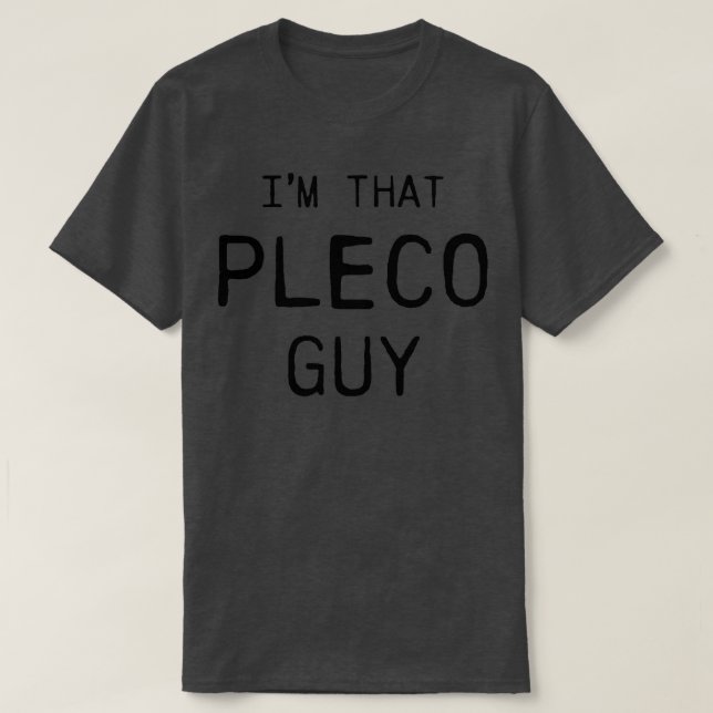 PLECO GUY T-Shirt (Design Front)