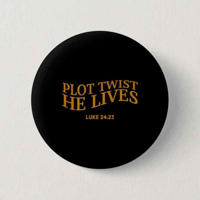 Plot Twist He Lives Christian Funny Easter God Tod 6 Cm Round Badge (Front)