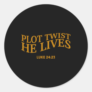 Plot Twist He Lives Christian Funny Easter God Tod Classic Round Sticker