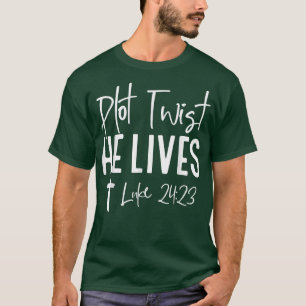 Plot Twist He Lives Cross Funny Christian Easter D T-Shirt