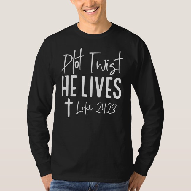 Plot Twist He Lives Cross Funny Christian Easter D T-Shirt (Front)
