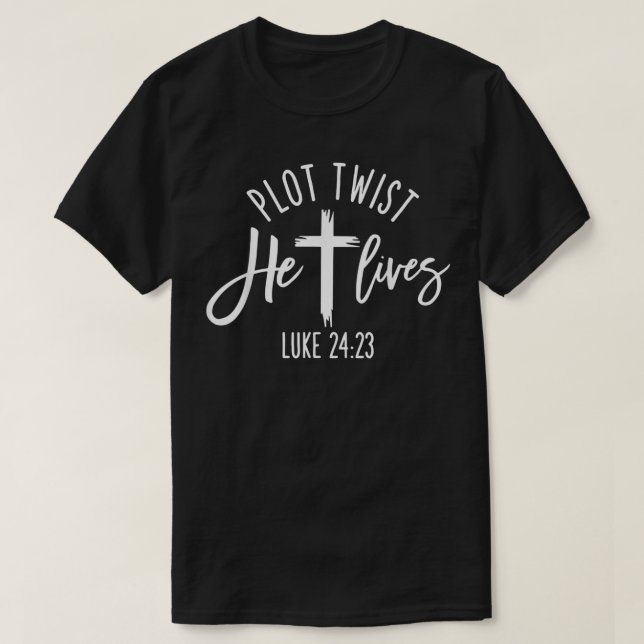 Plot Twist He Lives Cross  Funny Christian Easter  T-Shirt (Design Front)