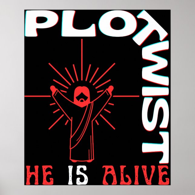 Plot Twist He Lives Easter Jesus Is Alive God Love Poster (Front)