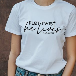 Plot Twist He Lives sassy Christian T-Shirt