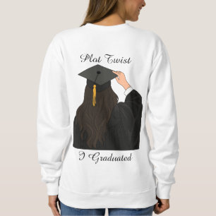 Plot Twist I Graduated Minimalist Graduation  Sweatshirt