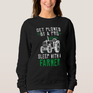 Ploughed By Professional Farmer Saying Funny Sweatshirt