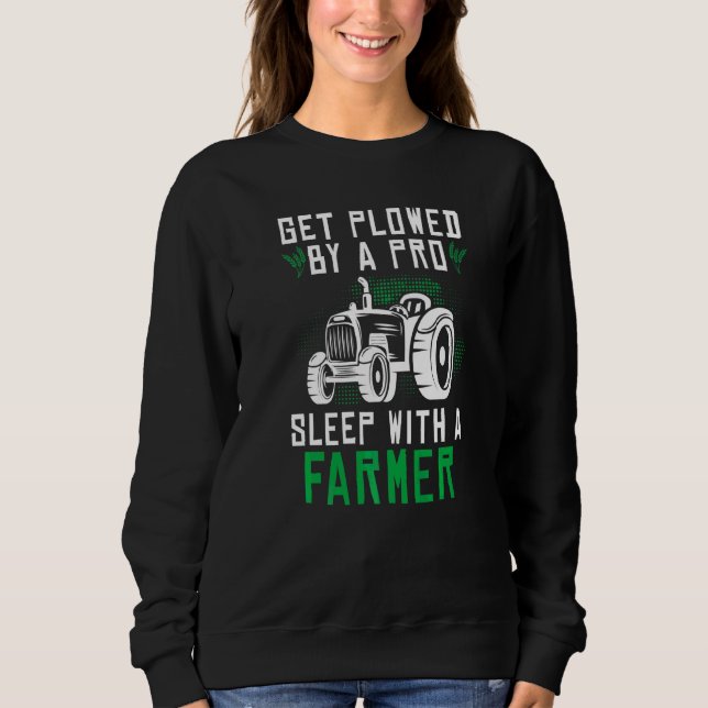 Ploughed By Professional Farmer Saying Funny Sweatshirt (Front)