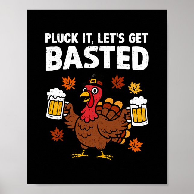 Pluck It Let’s Get Sted Funny Thanksgiving Turkey  Poster (Front)