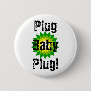 Plug Baby Plug! 6 Cm Round Badge
