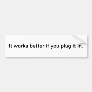 Plug it in bumper sticker