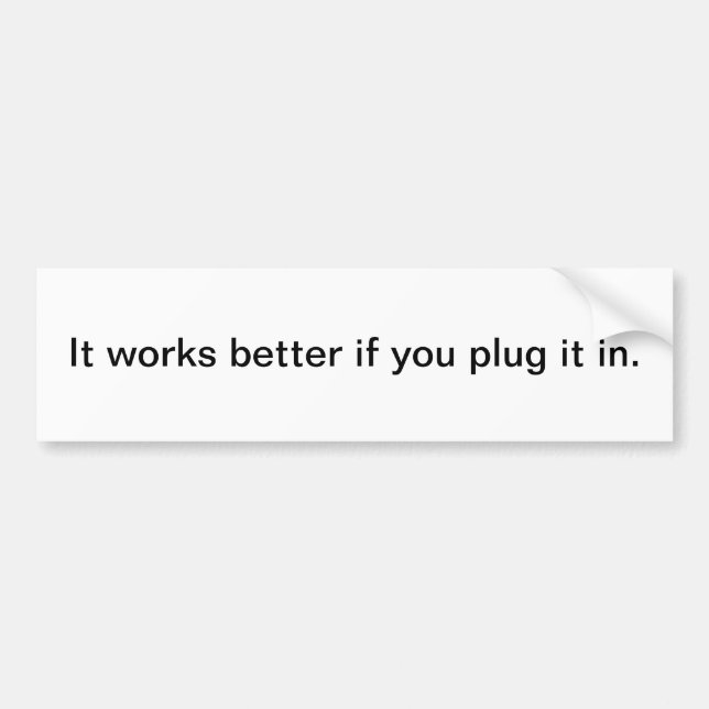 Plug it in bumper sticker (Front)