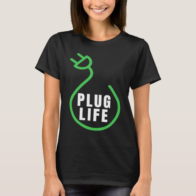 Plug Life, Proud s EV Owner, Drive EVs  Electric C T-Shirt (Front)