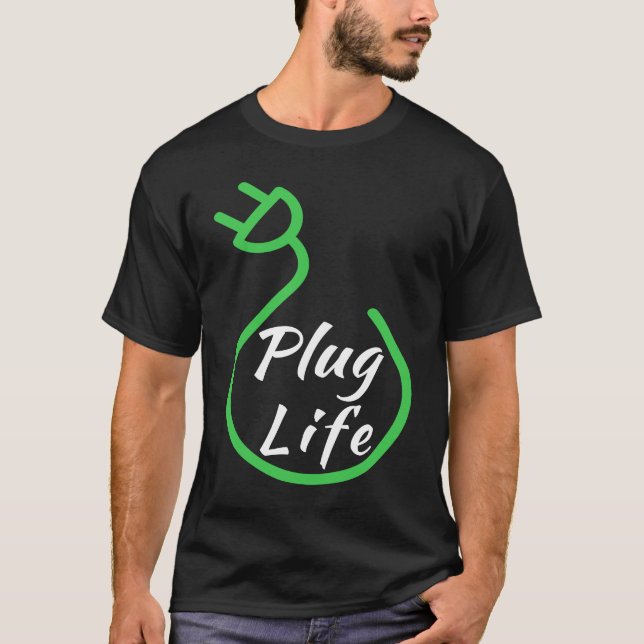 Plug Life, Proud s EV Owner, Drive EVs  Electric C T-Shirt (Front)