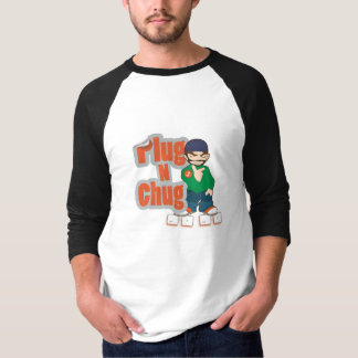 Plug N Chug T-Shirt