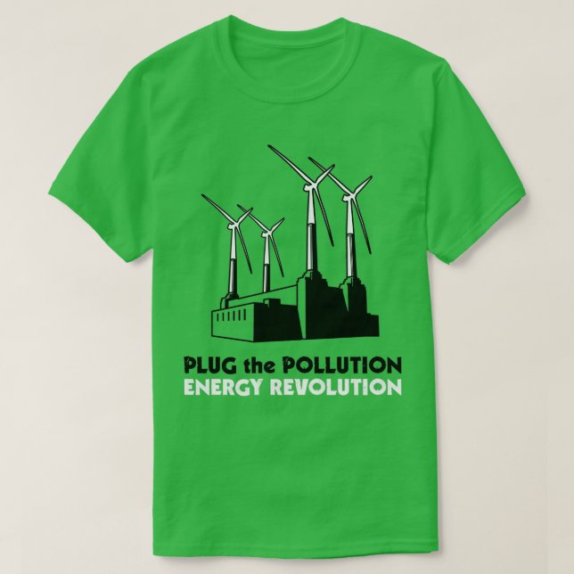 Plug the Pollution Energy Revolution T-Shirt (Design Front)