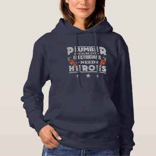 Plumber Because Even Electricians Need Heroes Hoodie