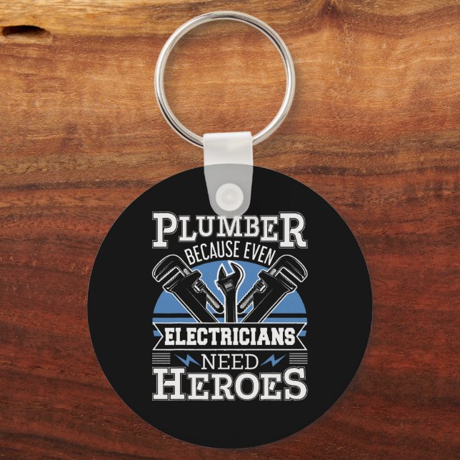 Plumber Because Even Electricians Need Heroes Key Ring (Front)