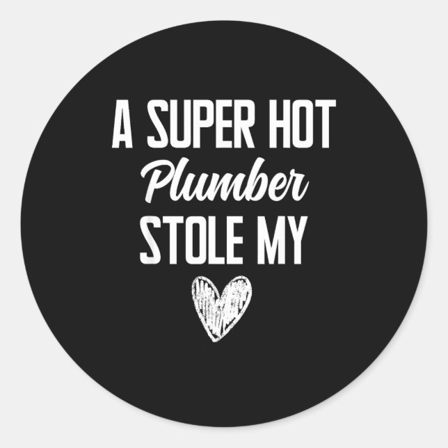 Plumber Boyfriend Girlfriend Stole My Heart Funny  Classic Round Sticker (Front)
