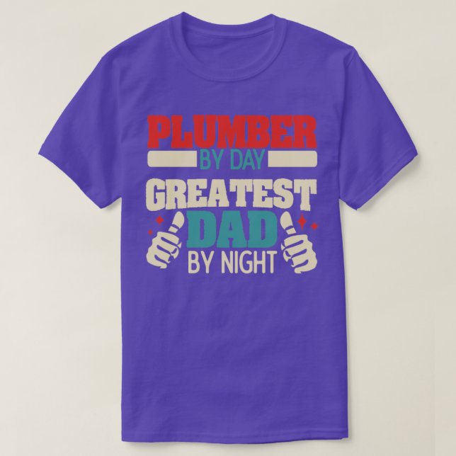Plumber by day greatest dad by night T-Shirt (Design Front)