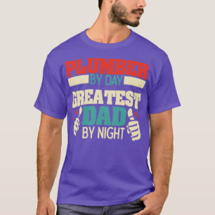 Plumber by day greatest dad by night T-Shirt