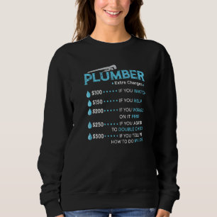 Plumber Extra Charges Artwork For A Plumber Sweatshirt