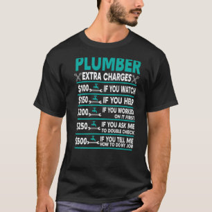 Plumber Extra Charges Hourly Rate T-Shirt