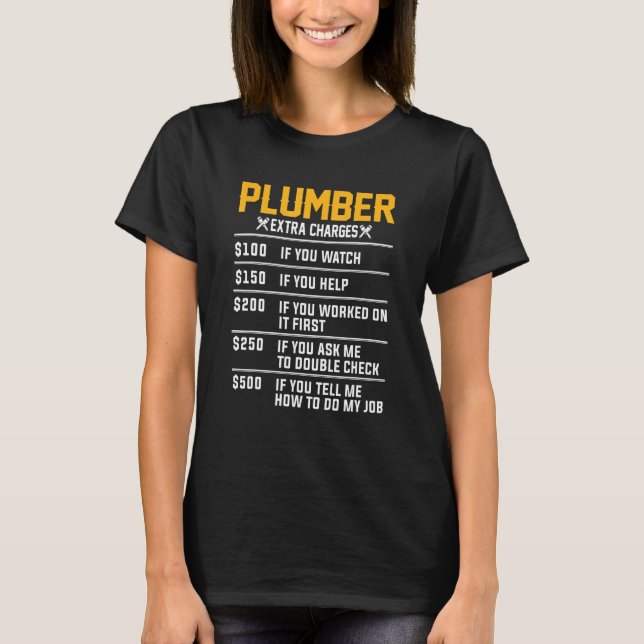 Plumber Extra Charges  Plumbers Costume Craftsman T-Shirt (Front)