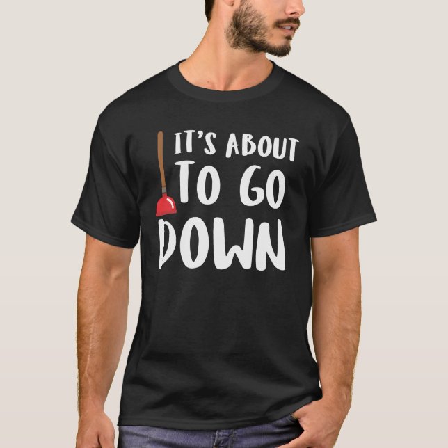 Plumber Gift Idea craftsmen Joke Plunger T-Shirt (Front)
