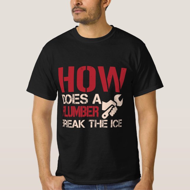 Plumber Gift Idea Plumber T-Shirt (Front)