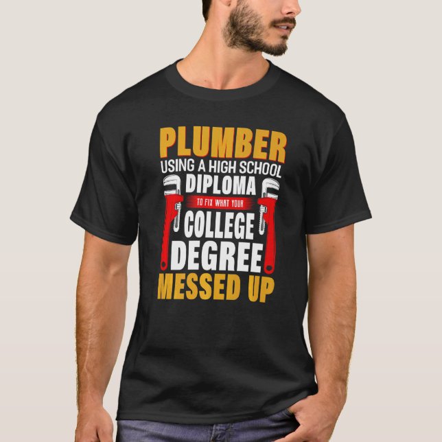 Plumber High School Diploma Plumber Plumbing Handy T-Shirt (Front)