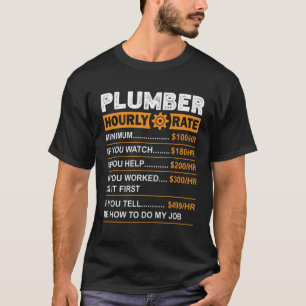 Plumber Hourly Rate Labour Rates Sarcastic T-Shirt