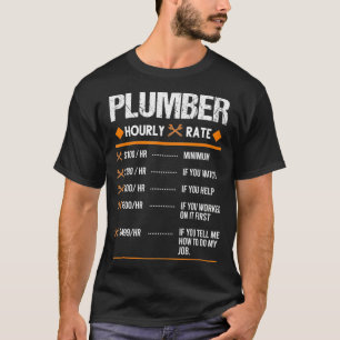 Plumber Hourly rate Plumber T-Shirt