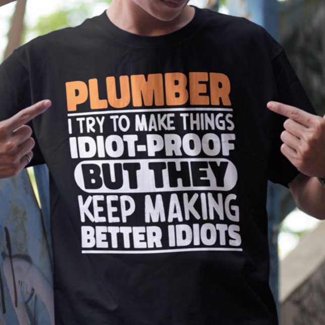 Plumber I Try To Make Things Funny Sayings Plumber T-Shirt (Creator Uploaded)