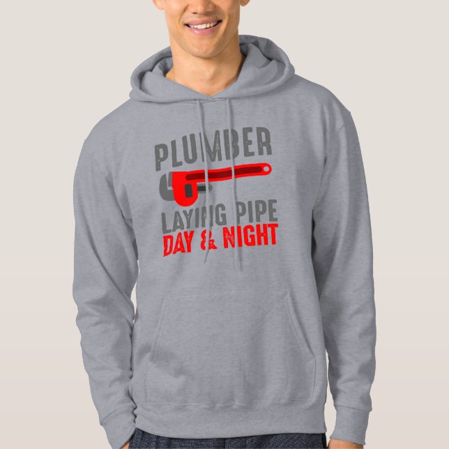 Plumber laying pipe day and night hoodie (Front)