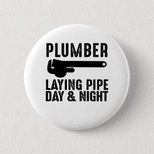 Plumber Laying Pipe Day & Night 6 Cm Round Badge