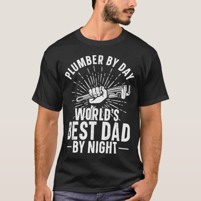 Plumber Plumber By Day World's Best Dad By Night T-Shirt (Front)