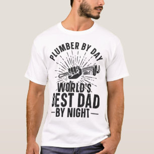 Plumber Plumber By Day World's Best Dad By Night T-Shirt