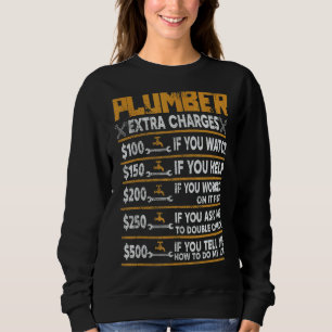Plumber  Plumber Extra Charges Sweatshirt