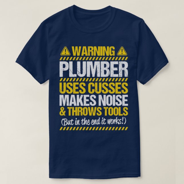 Plumber Plumbing Warning Gift Present T-Shirt (Design Front)