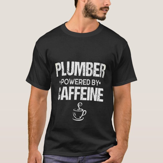 Plumber Powered By Caffeine T-Shirt (Front)