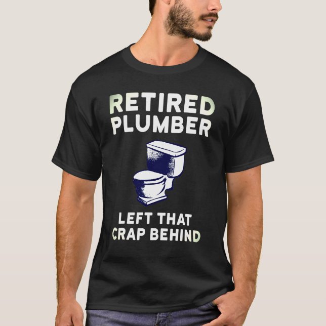 Plumber  Retired Plumber T-Shirt (Front)