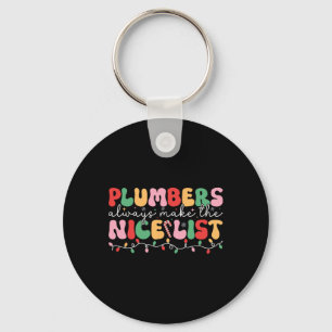 Plumbers Always Make The Nice List Groovy Plumber Key Ring