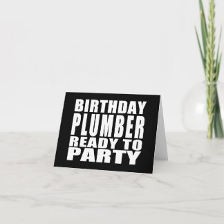 Plumbers : Birthday Plumber Ready to Party Card